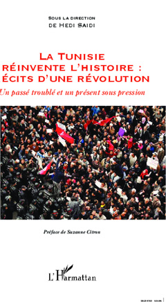 Couverture de l’ouvrage La Tunisie réinvente l'histoire : Récits d'une révolution
