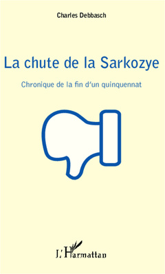 Couverture de l’ouvrage La chute de la Sarkozye