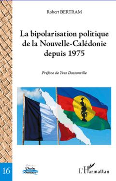 Couverture de l’ouvrage Bipolarisation politique de la Nouvelle-Calédonie depuis 1975