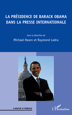 Couverture de l’ouvrage Présidence de Barack Obama dans la presse internationale
