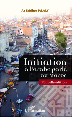 Couverture de l’ouvrage Initiation à l'arabe parlé au Maroc