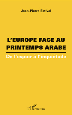 Couverture de l’ouvrage L'Europe face au printemps arabe