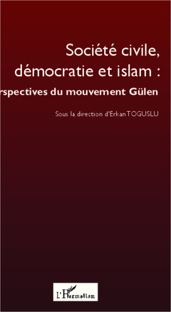 Couverture de l’ouvrage Société civile, démocratie et islam : perspectives du mouvement Gülen