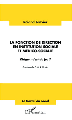 Couverture de l’ouvrage La fonction de direction en institution sociale et médico-sociale