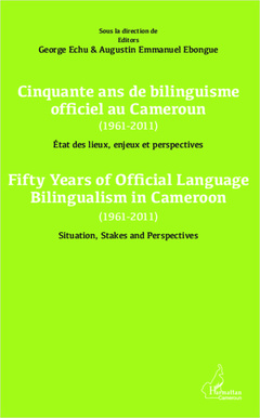Cover of the book Cinquante ans de bilinguisme officiel au Cameroun (1961-2011) etat des lieux, enjeux et perspectives