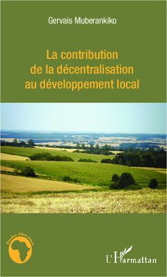 Couverture de l’ouvrage La contribution de la décentralisation au développement local