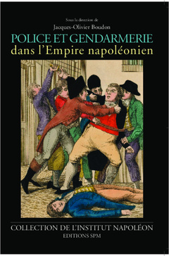 Couverture de l’ouvrage Police et gendarmerie dans l'Empire napoléonien