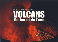 Couverture de l’ouvrage Volcans. Du feu et de l'eau