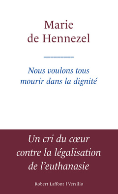 Cover of the book Nous voulons tous mourir dans la dignité