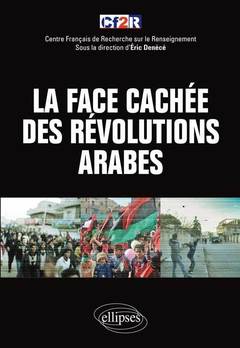 Couverture de l’ouvrage La face cachée des 'révolutions arabes'