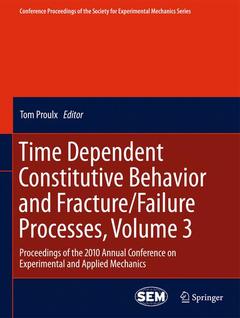 Cover of the book Time Dependent Constitutive Behavior and Fracture/Failure Processes, Volume 3