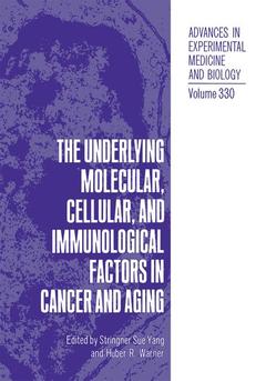 Cover of the book The Underlying Molecular, Cellular and Immunological Factors in Cancer and Aging