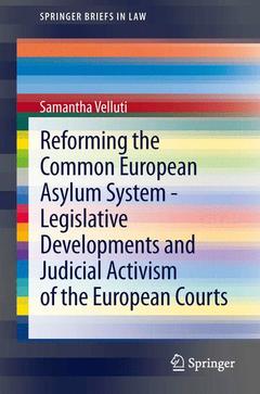 Couverture de l’ouvrage Reforming the Common European Asylum System — Legislative developments and judicial activism of the European Courts