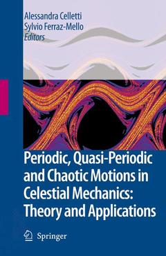 Couverture de l’ouvrage Periodic, Quasi-Periodic and Chaotic Motions in Celestial Mechanics: Theory and Applications