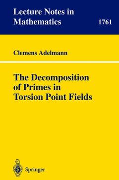 Couverture de l’ouvrage The Decomposition of Primes in Torsion Point Fields