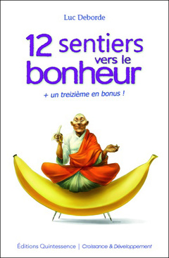 Cover of the book 12 sentiers vers le bonheur + un treizième en bonus !