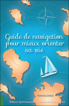 Couverture de l’ouvrage Guide de navigation pour mieux orienter sa vie
