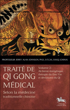 Couverture de l’ouvrage Traité de Qi Gong médical - T2 : Alchimie énergétique