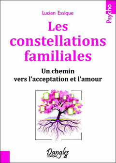 Couverture de l’ouvrage Les constellations familiales - Un chemin vers l'acceptation et l'amour