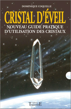 Couverture de l’ouvrage Cristal d'éveil - Nouveau guide prat. d'utilisation des cristaux