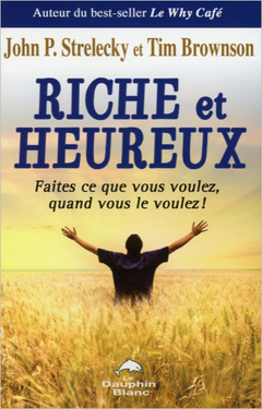 Couverture de l’ouvrage Riche et heureux - Faites ce que vous voulez... !