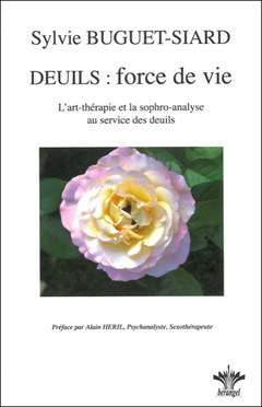 Couverture de l’ouvrage Deuils : force de vie - L'art thérapie et la sophro-analyse...
