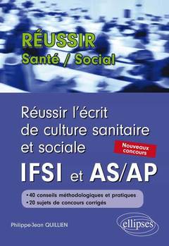 Couverture de l’ouvrage Réussir l’écrit de culture sanitaire et sociale aux concours IFSI et AS/AP