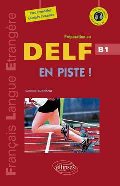 Couverture de l’ouvrage En piste ! • Préparation au DELF • Niveau B1 • [avec fichiers audio] (Fle)(Français langues étrangères)
