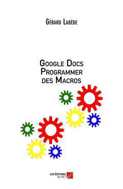 Couverture de l’ouvrage Google Docs Programmer des Macros
