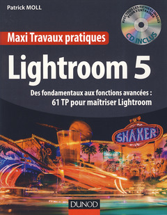 Couverture de l’ouvrage Maxi travaux pratiques Lightroom 5
