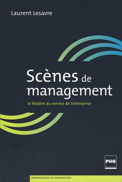 Cover of the book SCENES DE MANAGEMENT - LE THEATRE AU SERVICE DE L'ENTREPRISE