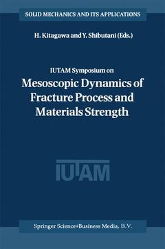 Couverture de l’ouvrage IUTAM Symposium on Mesoscopic Dynamics of Fracture Process and Materials Strength