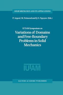 Couverture de l’ouvrage IUTAM Symposium on Variations of Domain and Free-Boundary Problems in Solid Mechanics