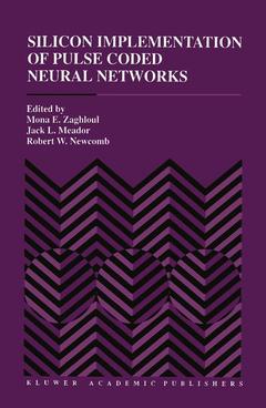 Couverture de l’ouvrage Silicon Implementation of Pulse Coded Neural Networks