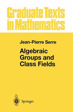 Couverture de l’ouvrage Algebraic Groups and Class Fields