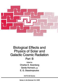 Couverture de l’ouvrage Biological Effects and Physics of Solar and Galactic Cosmic Radiation Part B