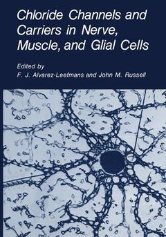 Couverture de l’ouvrage Chloride Channels and Carriers in Nerve, Muscle, and Glial Cells