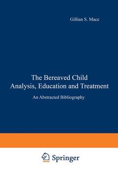 Couverture de l’ouvrage The Bereaved Child Analysis, Education and Treatment