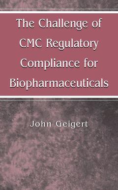 Couverture de l’ouvrage The Challenge of CMC Regulatory Compliance for Biopharmaceuticals