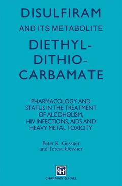 Couverture de l’ouvrage Disulfiram and its Metabolite, Diethyldithiocarbamate