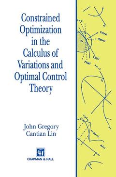 Couverture de l’ouvrage Constrained Optimization in the Calculus of Variations and Optimal Control Theory