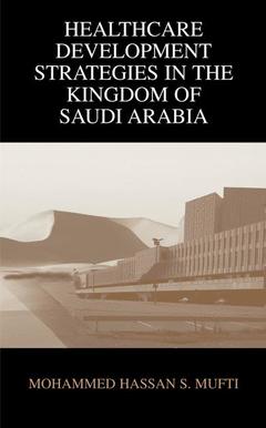 Couverture de l’ouvrage Healthcare Development Strategies in the Kingdom of Saudi Arabia