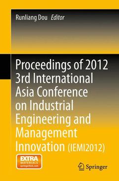 Cover of the book Proceedings of 2012 3rd International Asia Conference on Industrial Engineering and Management Innovation (IEMI2012)