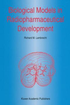 Couverture de l’ouvrage Biological Models in Radiopharmaceutical Development