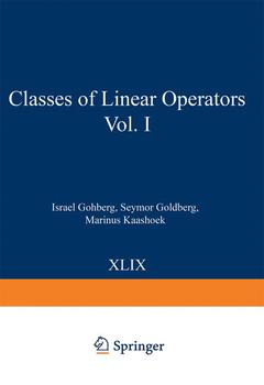 Couverture de l’ouvrage Classes of Linear Operators Vol. I