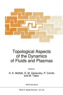 Couverture de l’ouvrage Topological Aspects of the Dynamics of Fluids and Plasmas