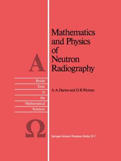 Couverture de l’ouvrage Mathematics and Physics of Neutron Radiography