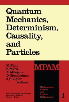 Couverture de l’ouvrage Quantum Mechanics, Determinism, Causality, and Particles