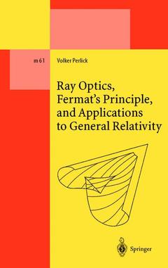 Couverture de l’ouvrage Ray Optics, Fermat's Principle, and Applications to General Relativity