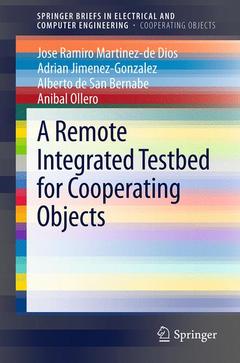 Couverture de l’ouvrage A Remote Integrated Testbed for Cooperating Objects
